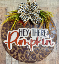 Load image into Gallery viewer, Leopard Hey There Pumpkin Door Hanger – Fall Sign – 18” Round
