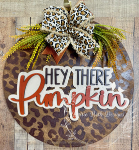 Leopard Hey There Pumpkin Door Hanger – Fall Sign – 18” Round