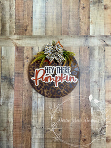 Leopard Hey There Pumpkin Door Hanger – Fall Sign – 18” Round