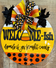 Load image into Gallery viewer, Welcome-ish Candy Corn Door Hanger – Funny Halloween Sign, 16”
