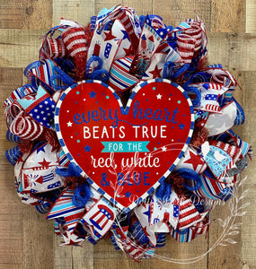 Every Heart Beats True For The Red White & Blue